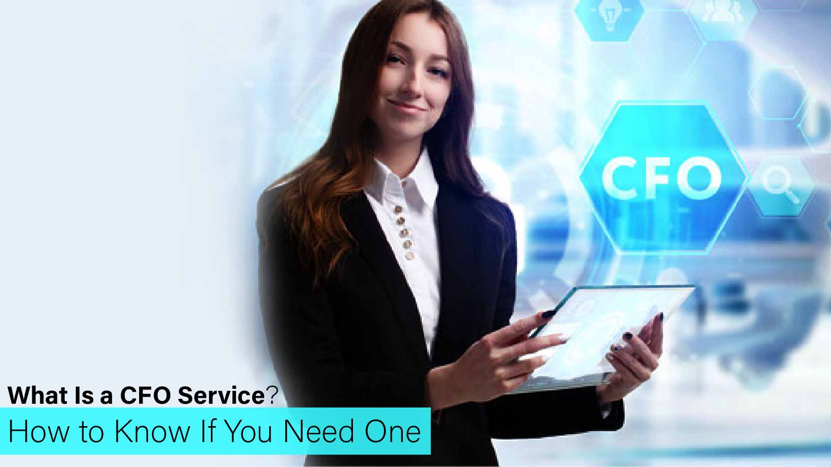 what-is-a-cfo-service-how-to-know-if-you-need-one-ai-01jpghmphzwnr